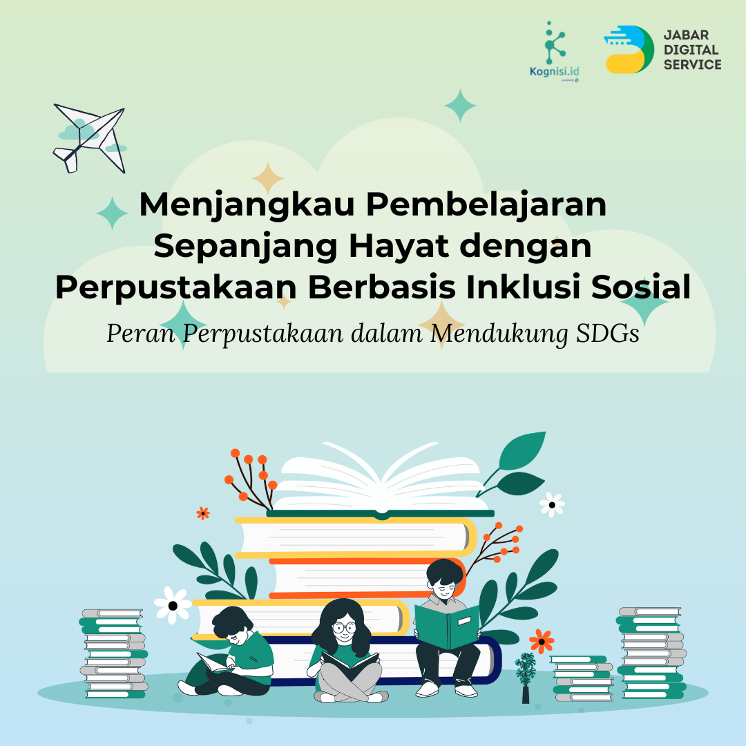 Menjangkau Pembelajaran Sepanjang Hayat dengan Transformasi Perpustakaan Berbasis Inklusi Sosial